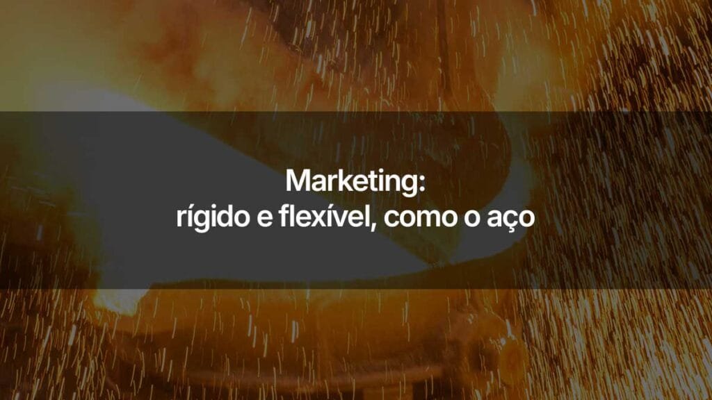 O marketing é rígido por exigir processos e método, porém flexível, pois requer extrema capacidade de adaptação aos cenários mais inusitados de mercado.