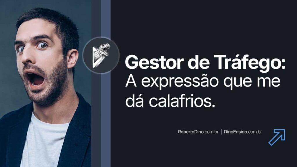 Cada vez que ouço o termo "gestor de tráfego", o frio sobe pela espinha e o pensamento "lá vem fezes por aí".