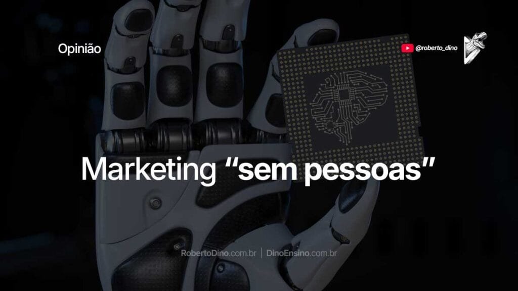 Marketing sempre foi feito por pessoas, porque pessoas vendem, pessoas compram. Mas, e esse marketing "sem pessoas"?