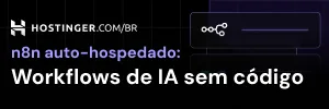 Hospedagem Hostinger N8N - BR 300x100