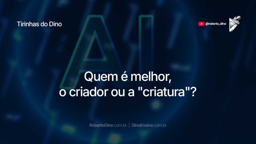 A criatura inteligência artificial veio para ficar. Mas ela é realmente tão ou mais inteligente que o seu criador?