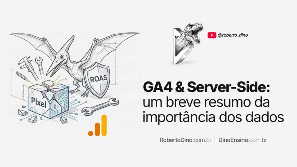 Mensurar dados com GA4 & Server Side não é uma "boa ideia", é o melhor recurso para empresas que querem crescer.