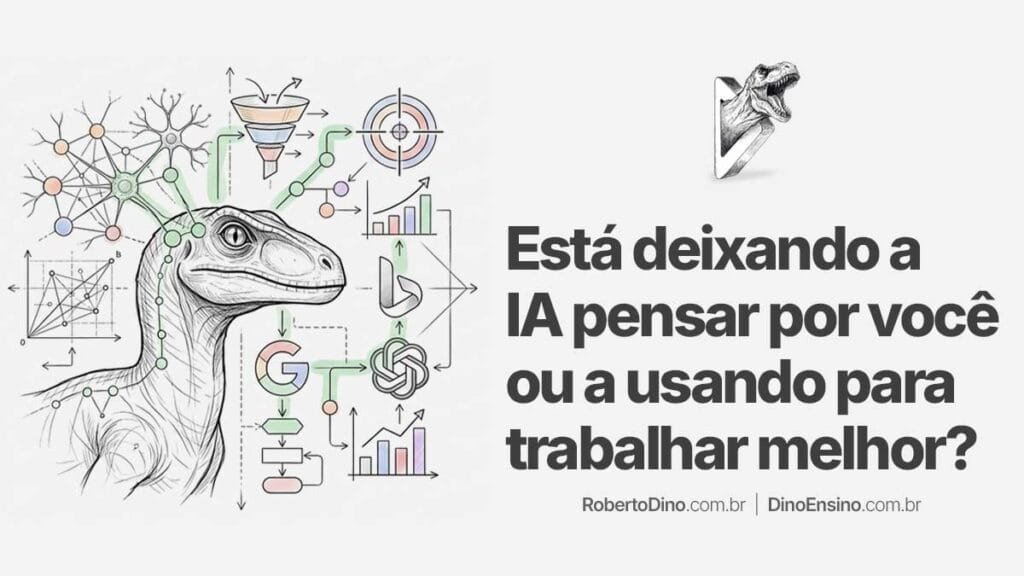 Ilustração conceitual com um dinossauro cercado por diagramas de inteligência artificial, funis de marketing e gráficos, com o título "Está deixando a IA pensar por você ou a usando para trabalhar melhor?".