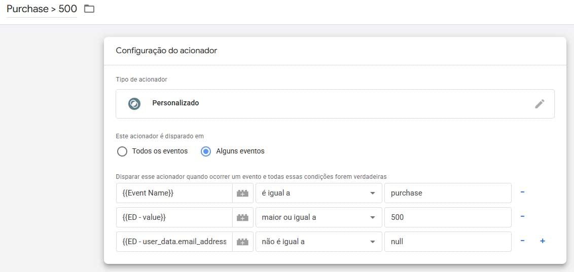 GTM: Acionador Personalizado Evento Purchase > 500