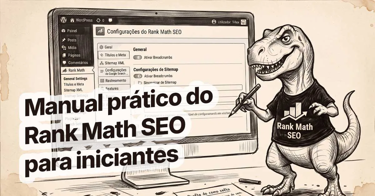 Ilustração de um t-rex estilo sketch design e cartoon, desenhando uma tela com funcionalidades do Rank Math SEO. Do lado esquerdo o título "Manual prático do Rank Math SEO para iniciantes".