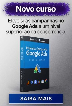 Comece agora o Curso: Primeira Campanha Google Ads