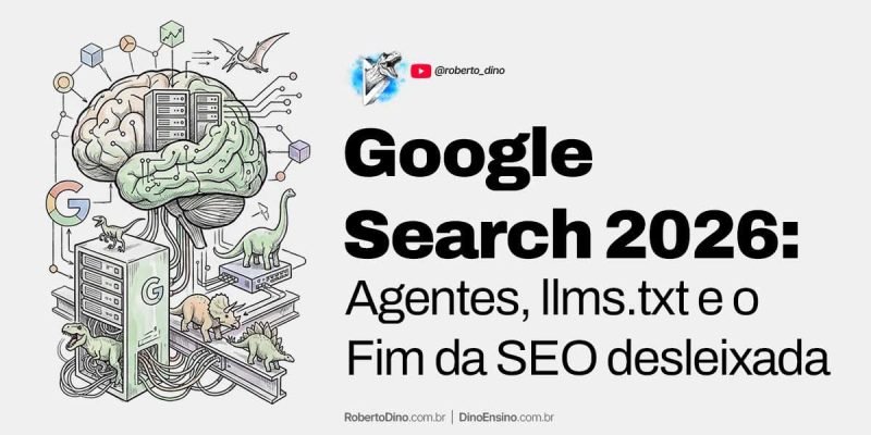 Google Search 2026: agentes, llms.txt e o fim da SEO desleixada. O Google Search está provando que em 2026 o rigor técnico será o melhor recurso dos profissionais de alto nível.