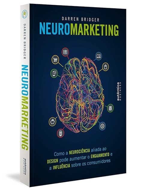 Neuromarketing: Insights sobre neuromarketing e técnicas de design baseadas nas mais recentes pesquisas sobre a neurociência.