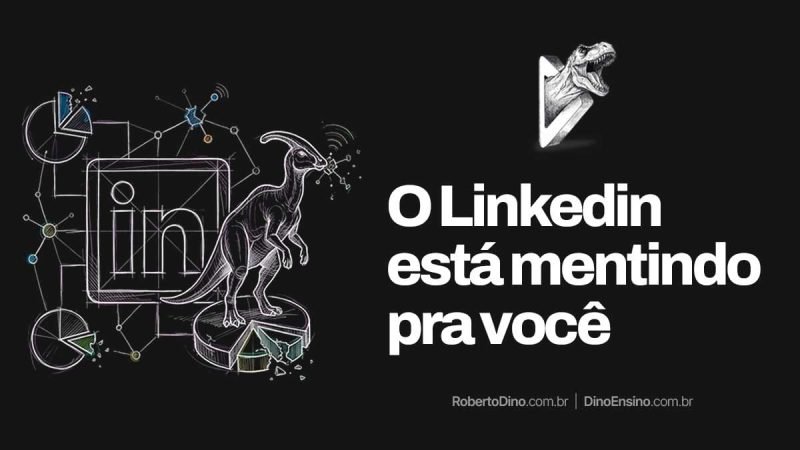 Ilustração sobre o LinkedIn com o título "O LinkedIn está mentindo pra você" mostrando um dinossauro em cima de gráficos e do logotipo da rede social em fundo escuro.