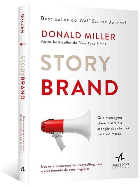 Donald Miller ensina em Storybrand como aprimorar a conexão com os clientes e expandir seus negócios.