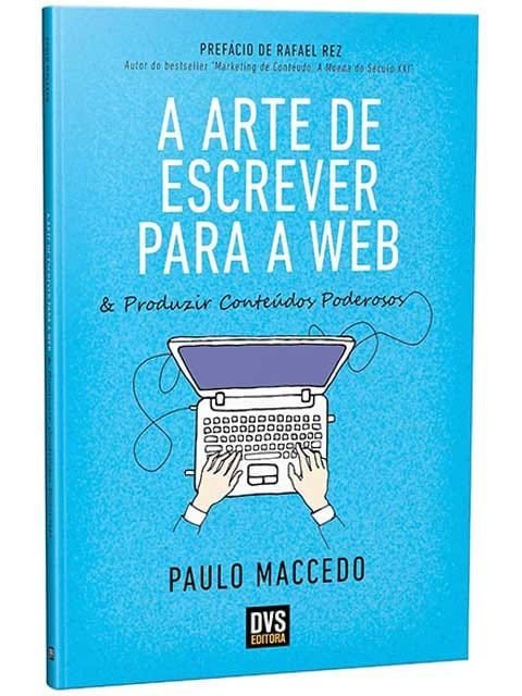 Vender é mais que divulgar. "A arte de escrever para a web" te ensina como fazer o consumidor comprar por ele mesmo, pensando em "você".