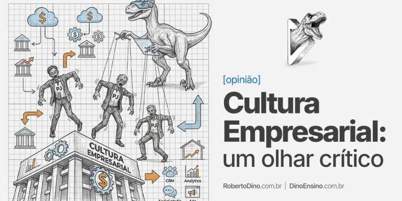 A cultura empresarial "falada" e a praticada têm uma distância intergaláctica. Bora analisar as práticas antiéticas e ilegais adotadas por empresas brasileiras. | Ilustração de um velociraptor high-tech com uma prancheta e na mão esquerda uma cruzeta na direita, manipulando marionetes de pessoas (PJ) zumbis. Ícones de nuvem com cifrão, fachadas de bancos e na parte inferior, uma nababesca edificação com a fachada escrito Cultura Empresarial. Ícones de CRM, Analytics, Social Media e Ads completam a ilustração.