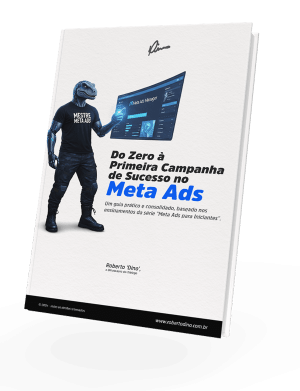 eBook: Do Zero à Primeira Campanha de Sucesso com Meta Ads para iniciantes