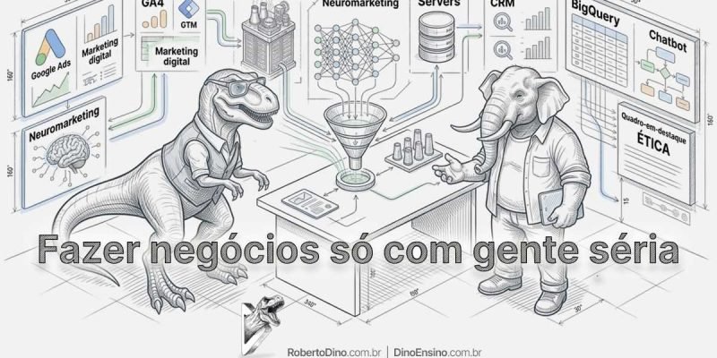Ilustração com o título "Fazer negócios só com gente séria" mostrando um dinossauro e um elefante executivos analisando funis de dados e arquitetura de marketing.