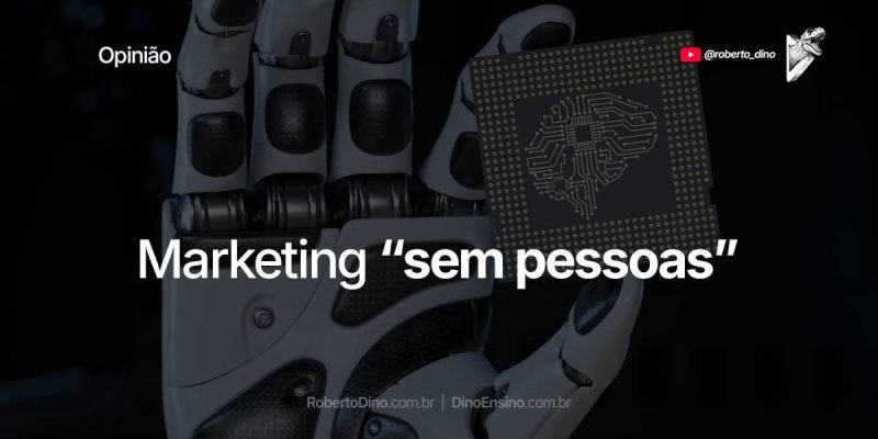 Marketing sempre foi feito por pessoas, porque pessoas vendem, pessoas compram. Mas, e esse marketing "sem pessoas"?