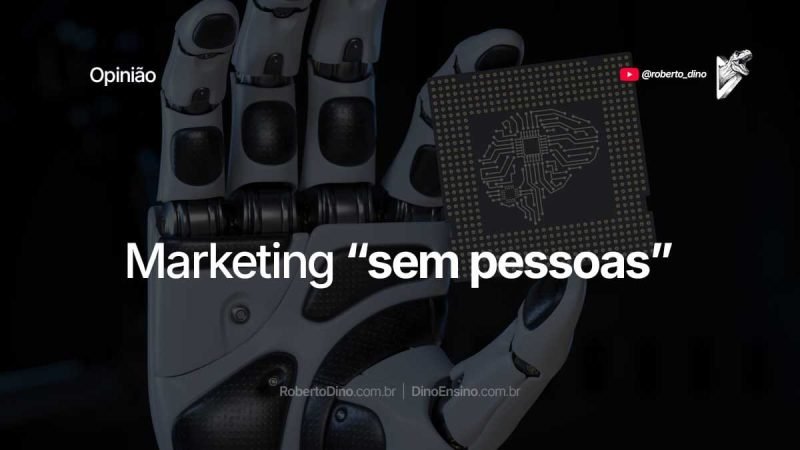 Marketing sempre foi feito por pessoas, porque pessoas vendem, pessoas compram. Mas, e esse marketing "sem pessoas"?