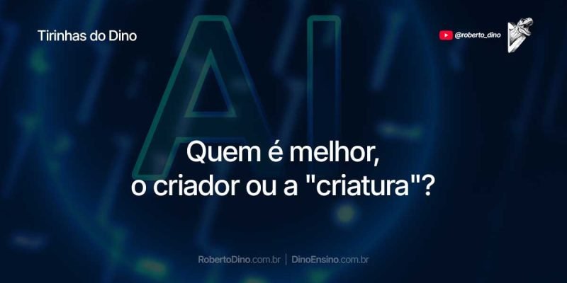 A criatura inteligência artificial veio para ficar. Mas ela é realmente tão ou mais inteligente que o seu criador?